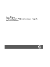 HP BladeSystem bc2500 User Guide HP BladeSystem PC Blade Enclosure Integrated Administrator v4.20