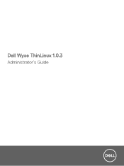 Dell Wyse 3030 LT Wyse ThinLinux 1.0.3 Administrator s Guide