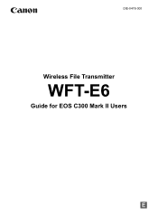 Canon EOS C300 Mark II WFT-E6 Guide for EOS C300 Mark II Users