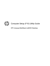 HP MultiSeat ms6000 Computer Setup (F10) Utility Guide HP Compaq MultiSeat ms6000 Desktop