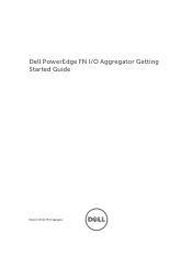 Dell PowerEdge FX2 Dell PowerEdge FN I/O Aggregator Getting Started Guide
