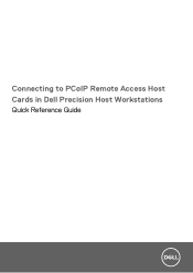 Dell Precision 7820 Connecting to PCoIP Remote Access Host Cards in Precision Host Workstations Quick Reference Guide