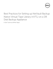 Dell PowerVault DR2000v Dell NetVault Backup - Best Practices for Setting Up NetVault Backup Native Virtual Tape Library (nVTL) on the DR Series System