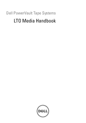 Dell PowerVault 110T LTO4-120 Dell PowerVault Tape Systems LTO Media Handbook