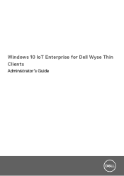 Dell Wyse 5470 Windows 10 IoT Enterprise for Wyse Thin Clients Administrator s Guide