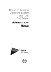 Dell OptiPlex VDI Blaster Edition Devon IT Terminal Operating System (DeTOS) Dell Edition - Administration Manual