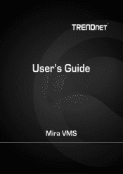 TRENDnet TV-IP1318PI TRENDnet Mira VMS Users Guide