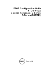 Dell Force10 C300 FTOS Configuration Guide FTOS 8.4.2.7 E-Series TeraScale, C-Series, S-Series (S50/S25)