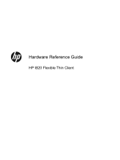 HP t820 Hardware Reference Guide t820 Flexible Thin Client