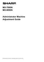 Sharp MX-8090N MX-7090N | MX-8090N - Admin Machine Adjustment Guide