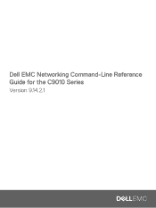 Dell C9010 Modular Chassis Switch Networking Command-Line Reference Guide for the C9000 Series Version 9.14.2.1