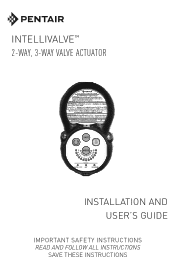 Pentair IntelliValve Valve Actuator IntelliValve 2-Way 3-Way Valve Actuator Installation and Users Guide English