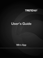 TRENDnet TV-IP1318PI TRENDnet Mira App Users Guide