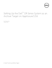 Dell PowerVault DR2000v Dell AppAssure - Setting Up the Dell DR Series System as an Archive Target on AppAssure 5.3.6