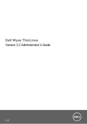 Dell Wyse 5470 Wyse ThinLinux Version 2.2 Administrator s Guide