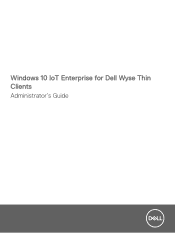 Dell Wyse 7040 Microsoft Windows 10 IoT Enterprise for Wyse Thin Clients Administrator s Guide