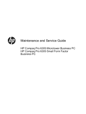 HP Pro 6305 Maintenance and Service Guide HP Compaq Pro 6305 Microtower Business PC HP Compaq Pro 6305 Small Form Factor Business PC