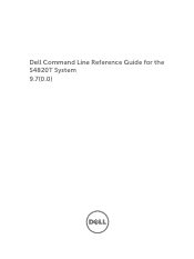 Dell PowerSwitch S4820T Command Line Reference Guide for the S4820T System 9.70.0