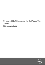 Dell Wyse 5470 Windows 10 IoT Enterprise for Wyse Thin Clients BIOS Upgrade Guide