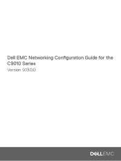 Dell C9010 Modular Chassis Switch Networking Configuration Guide for the C9000 Series Version 9.13.0.0