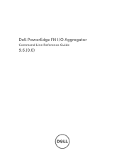Dell PowerEdge FX2 Dell PowerEdge FN I/O Aggregator Command Line Reference Guide 9.6.(0.0)