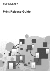 Sharp MX-C304W MX-C303W | MX-C304W Print Release Guide