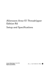 Dell Alienware Area-51 Threadripper Edition R3 Alienware Area-51 Threadripper Edition R6 Setup and Specifications