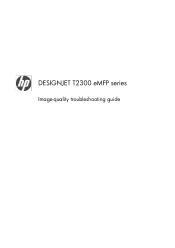 HP Designjet T2300 HP Designjet T2300 eMFP Printer series - Image Quality Troubleshooting Guide: English