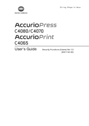Konica Minolta AccurioPress C4080 AccurioPress C4080/C4070/Print C4065 Security Functions User Guide