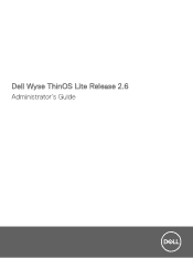 Dell Wyse 5010 Wyse ThinOS Lite Release 2.6 Administrator s Guide