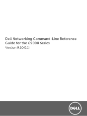 Dell C9010 Modular Chassis Switch Networking Command-Line Reference Guide for the C9000 Series Version 9.100.1