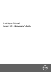 Dell Wyse 5470 Wyse ThinOS Version 8.6.1 Administrators Guide