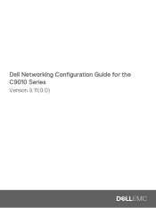 Dell C9010 Modular Chassis Switch Networking Configuration Guide for the C9010 Series Version 9.110.0